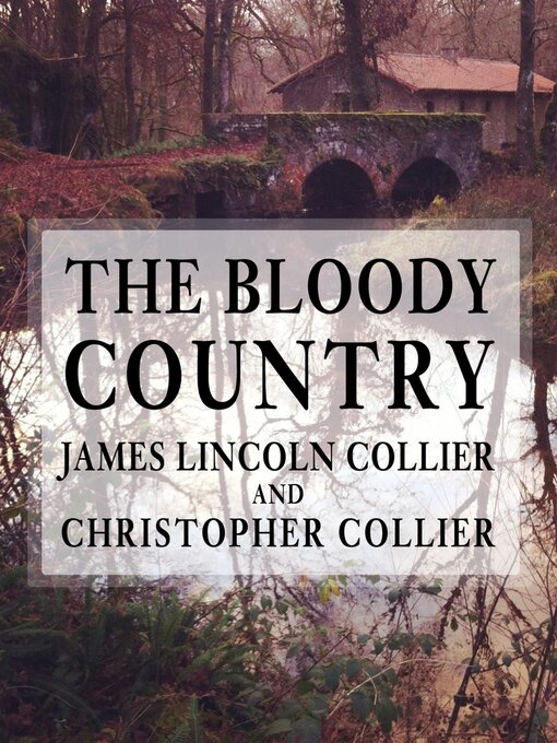 Title details for The Bloody Country by James Lincoln Collier - Available